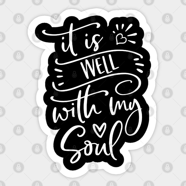 It Is Well With My Soul Christian Design Sticker by ChristianLifeApparel